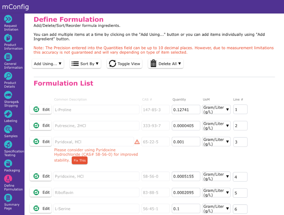 Define Formulation Screen Showing Suggested Alternatives to Optimize a Formulation Screenshot of the 'Define Formulation' page in the mConfig™ tool, where users can add, edit, and manage ingredients in a formulation list. The page includes menu options to add items, sort them, toggle view, and delete entries. A table titled 'Formulation List' contains rows of ingredients, with fields for common description, CAS number, quantity, unit of measure, and line number. A warning is shown next to 'Pyridoxal, HCl', recommending replacement with 'Pyridoxine Hydrochloride' for improved stability. A red 'Fix This' button appears next to the message, prompting the user to take corrective action should they wish to accept the recommended substitution.