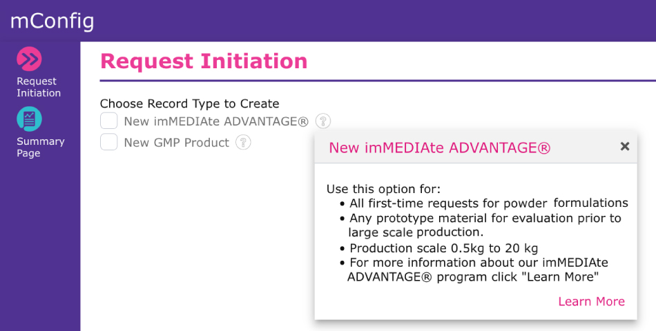 Example of a help prompt in the Request Initiation screen Screenshot of the 'Request Initiation' page in the mConfig application. Displayed is a help tooltip explaining that the 'New imMEDIAte ADVANTAGE' option is for first-time powder formulation requests, prototype evaluations before scale-up, and production scales between 0.5 kg and 20 kg, with a 'Learn More' link for additional information.