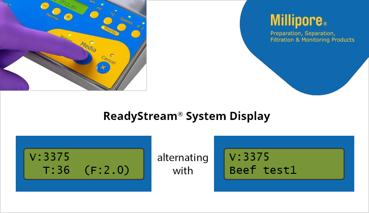 在系统提示时,使用条形码阅读器扫描ReadyStream®系统上的相应数据矩阵。数据矩阵代码中的信息将显示在ReadyStream®系统的配料单元上。 在系统提示时,使用条形码阅读器扫描ReadyStream®系统上的相应数据矩阵。数据矩阵代码中的信息将显示在ReadyStream®系统的配料单元上。