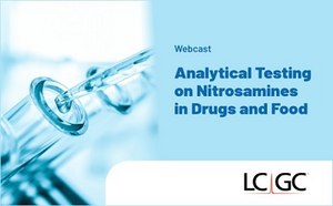 Poster image for the webinar titled 'Analytical Testing of Nitrosamines in Drugs and Food' by LCGC