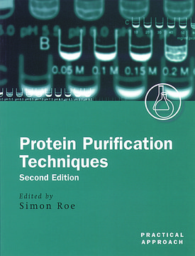 Protein Purification Techniques: A Practical Approach, 2nd ed.