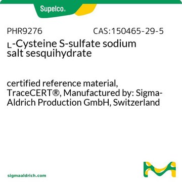 L -半胱氨酸 S -硫酸盐 钠盐 倍半水合物 certified reference material, TraceCERT&#174;, Manufactured by: Sigma-Aldrich Production GmbH, Switzerland