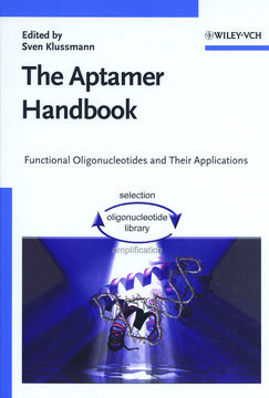 Aptamer Handbook: Functional Oligonucleotides and their Applications S. Klussmann, ed., John Wiley &amp; sons, 2006, 522 pp., hard cover